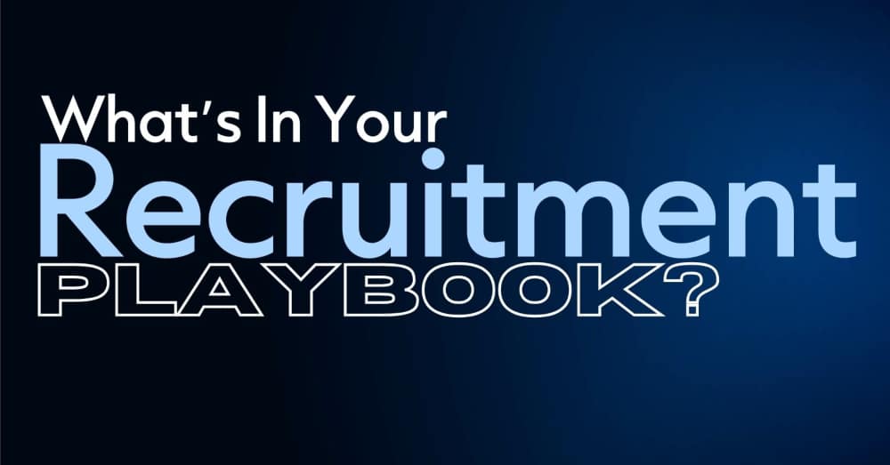 What's in Your Recruitment Playbook?